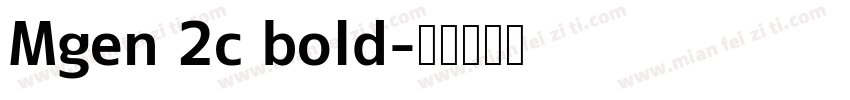 Mgen 2c bold字体转换